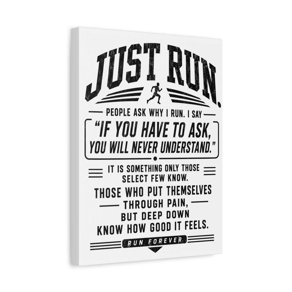 Matte Canvas " Just Run" Inspirational quote